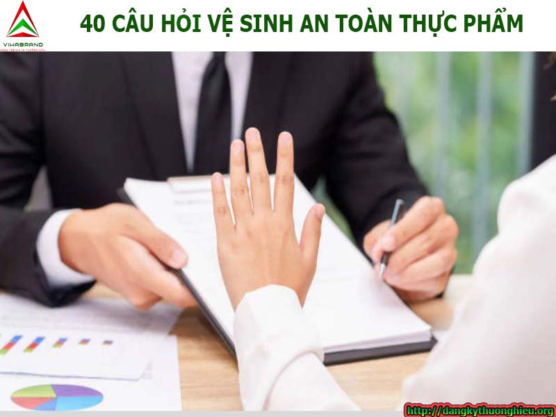 40-cau-hoi-ve-sinh-an-toan-thuc-pham-co-dap-an-tra-loi-chi-tiet