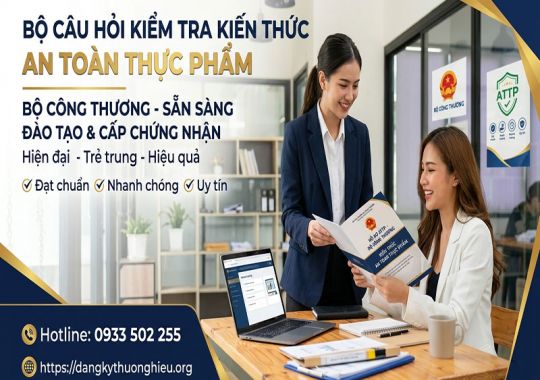 Bộ câu hỏi kiểm tra kiến thức an toàn thực phẩm Bộ Công Thương