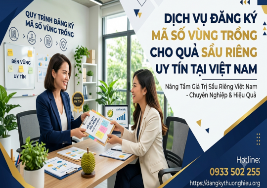 Dịch vụ đăng ký mã số vùng trồng cho quả sầu riêng uy tín tại Việt Nam