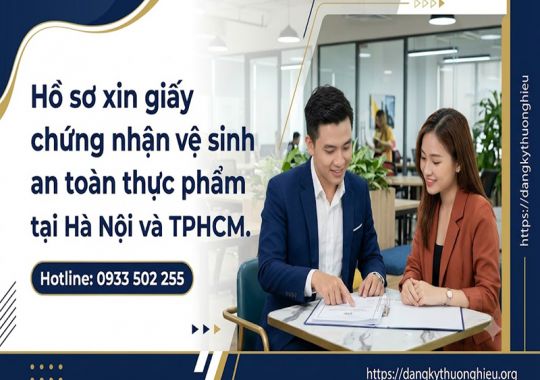 Hồ sơ xin giấy chứng nhận vệ sinh an toàn thực phẩm tại Hà Nội và TPHCM