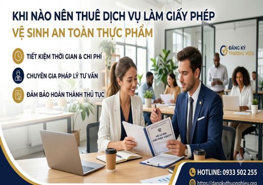 Khi Nào Nên Thuê Dịch Vụ Làm Giấy Phép Vệ Sinh An Toàn Thực Phẩm?