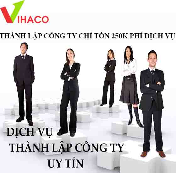 Dịch vụ thành lập công ty uy tín trọn gói giá tốt chỉ 250k